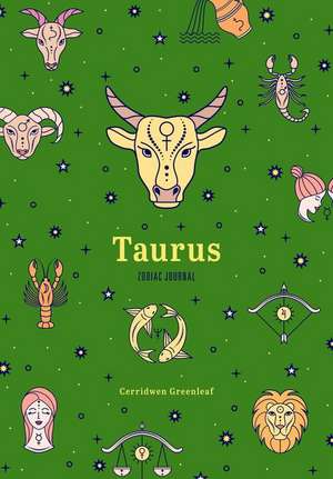 Taurus Zodiac Journal de Cerridwen Greenleaf