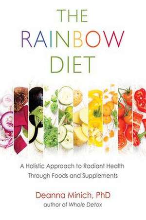 The Rainbow Diet de Deanna M. Minich