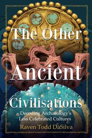 The Other Ancient Civilisations de Raven Todd Dasilva