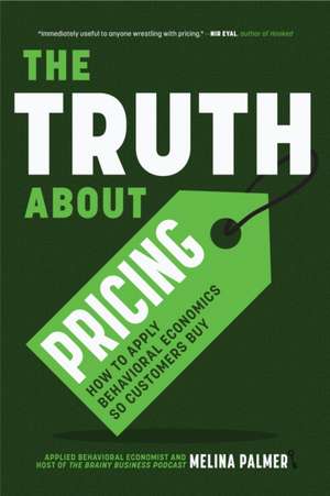 The Truth about Pricing de Melina Palmer