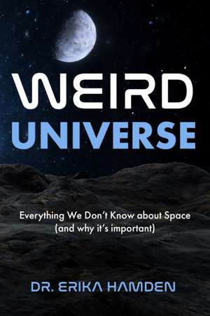 Weird Universe de Erika Hamden
