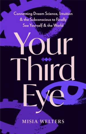 Your Third Eye de Misia Welters