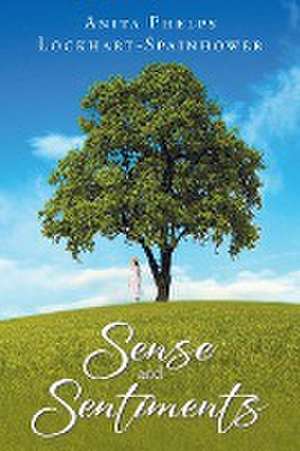 Sense and Sentiments de Anita Phelps Lockhart-Spainhower