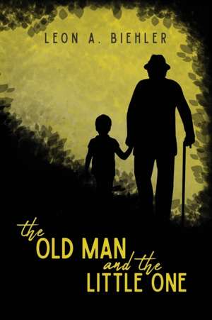 The Old Man and the Little One de Leon A. Biehler