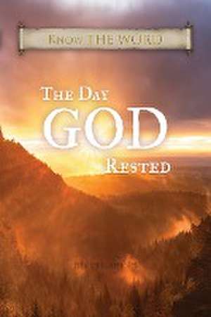 The Day GOD Rested de Philip Arnold