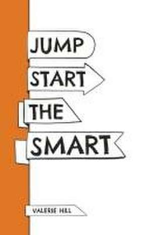 Jump Start the Smart de Valerie Hill