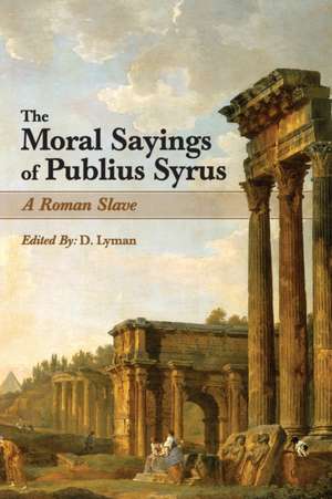 The Moral Sayings of Publius Syrus de Publius Syrus