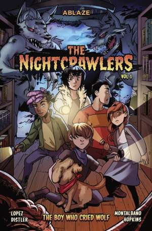 The Nightcrawlers Vol 1: The Boy Who Cried Wolf de Marco Lopez