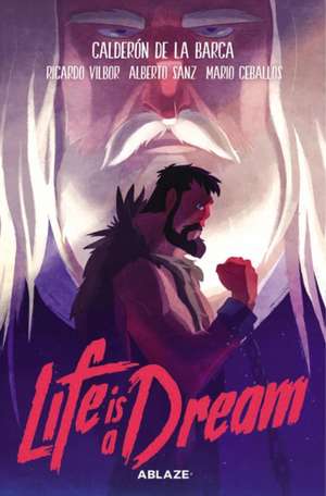 Life Is a Dream: The Graphic Novel de Calderon De La Barca