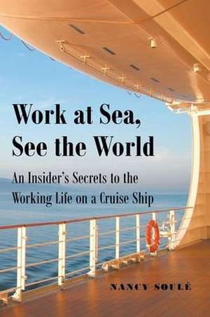 Work at Sea, See the World de Nancy Soulé