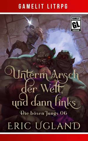 Unterm Arsch der Welt, und dann links de Eric Ugland