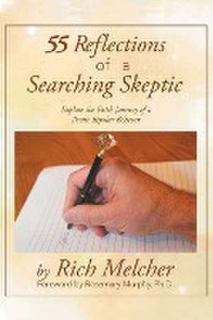 55 Reflections of a Searching Skeptic de Rich Melcher