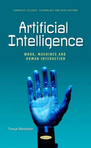 Artificial Intelligence: Work, Machines and Human Interaction de Tonya Randolph