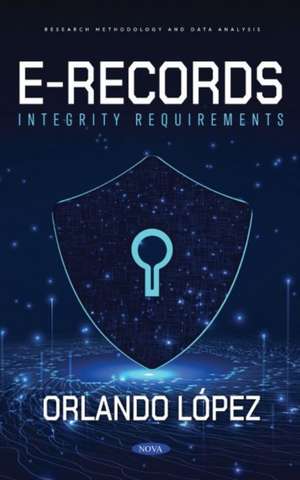 E-Records Integrity Requirements de Orlando Lpez