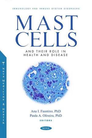 Mast Cells and their Role in Health and Disease de Ana I. Faustino