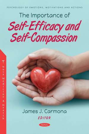 The Importance of Self-Efficacy and Self-Compassion de James J. Carmona