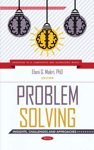 Problem-Solving: Insights, Challenges, and Approaches de Eleni Makri