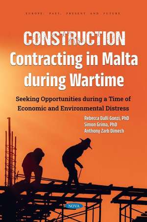 Construction Contracting in Malta During Wartime: Seeking Opportunities During a Time of Economic and Environmental Distress de Rebecca Dalli Gonzi