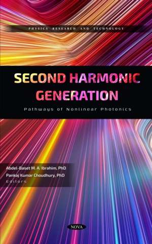 Second Harmonic Generation: Pathways of Nonlinear Photonics de Abdel-Baset M. A. Ibrahim