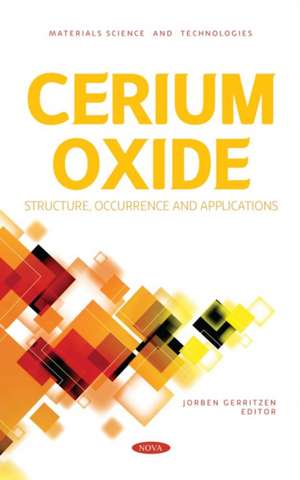 Cerium Oxide: Structure, Occurrence and Applications de Jorben Gerritzen