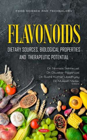 Flavonoids: Dietary Sources, Biological Properties and Therapeutic Potential de Nirmala Sehrawat