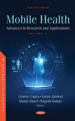 Mobile Health: Advances in Research and Applications - Volume II de Gaurav Gupta