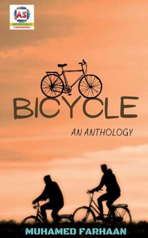 BICYCLE-AN ANTHOLOGY de Muhamed Farhaan