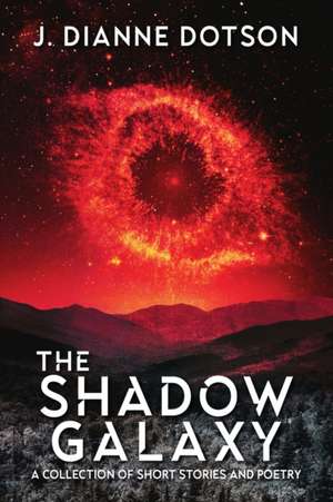 The Shadow Galaxy de J. Dianne Dotson