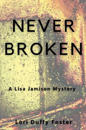 Never Broken de Lori Duffy Foster