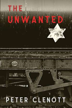 The Unwanted de Peter Clenott