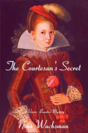 The Courtesan's Secret de Nina Wachsman