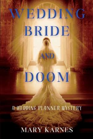 Wedding Bride and Doom de Mary Karnes