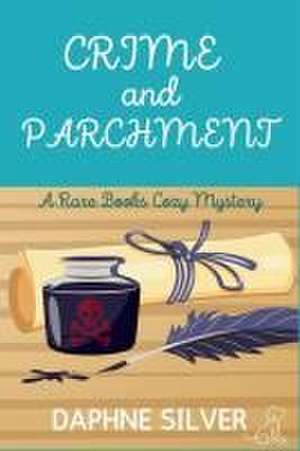 Crime and Parchment de Daphne Silver