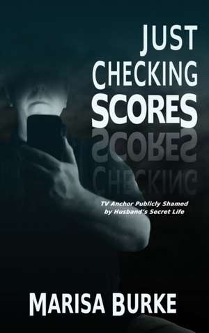 Just Checking Scores de Marisa Burke