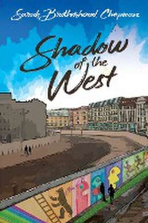 Shadow of the West de Sarah Brotherhood Chapman