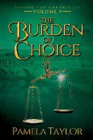 The Burden of Choice de Pamela Taylor