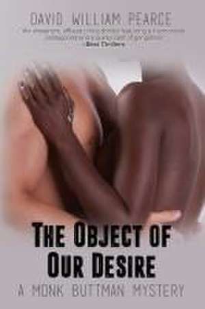 The Object of Our Desire de David William Pearce