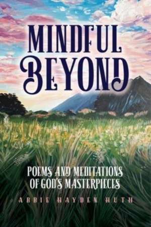 Mindful Beyond de Abbie Hayden Huth