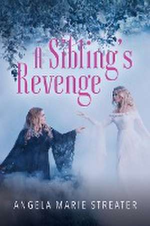 A Sibling's Revenge de Angela Marie Streater