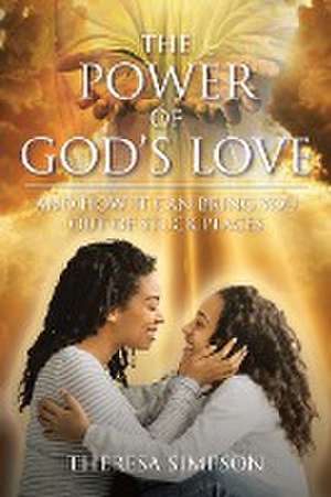 The Power Of God's Love de Theresa Simpson