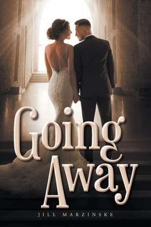 Going Away de Jill Marzinske