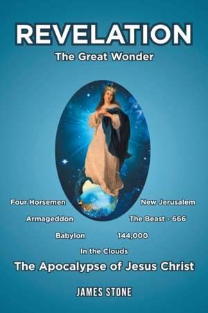 Revelation: The Great Wonder de James Stone