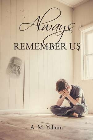 Always Remember Us de A. M. Yallum