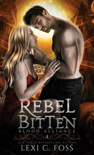 Rebel Bitten de Lexi C. Foss