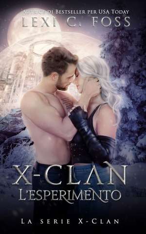 X-Clan: L'esperimento de Lexi C. Foss