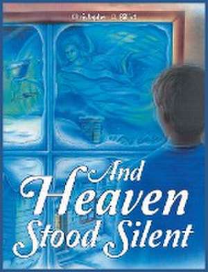 And Heaven Stood Silent de Christopher C Billiot