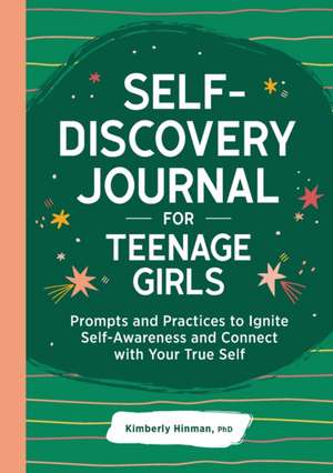 Self-Discovery Journal for Teenage Girls de Kimberly Hinman