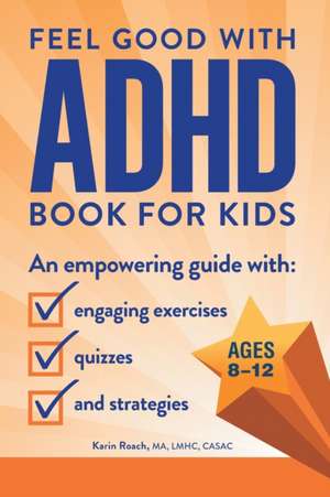 The Feel Good with ADHD Book for Kids de Karin Roach