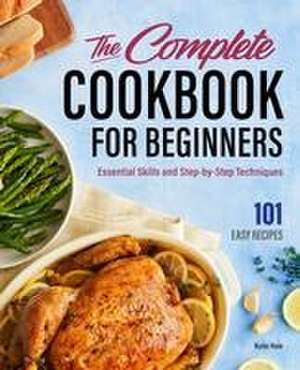 The Complete Cookbook for Beginners de Katie Hale