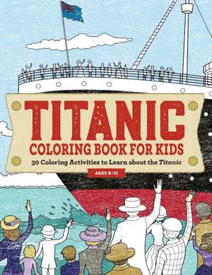 Titanic Coloring Book for Kids de Rockridge Press